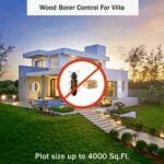 Wood Borer Control for Villa Plot size up to 4000 sq. ft.